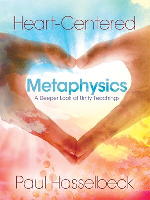 cover image of Heart-Centered Metaphysics: a Deeper Look at Unity Teachings